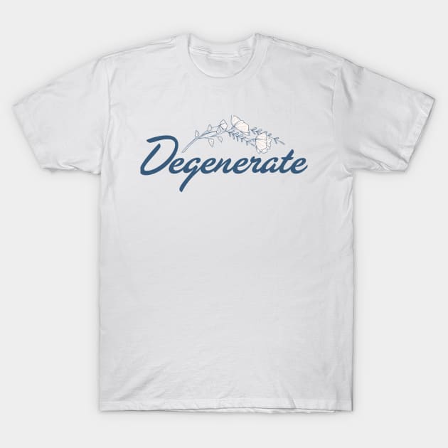 Degenerate 2 T-Shirt by Nicklemaster